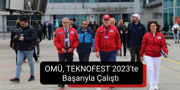 OMÜ, TEKNOFEST 2023'te Başarıyla Çalıştı 